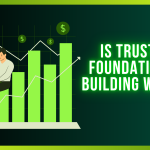 Is Trust the foundation for building Wealth?