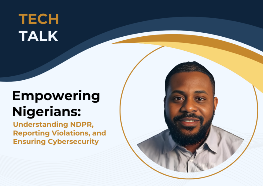 Empowering Nigerians: Understanding NDPR, Reporting Violations, and Ensuring Cybersecurity