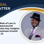 The Role of Law in Entrepreneurial Success: Key Insights for Business Growth (Part 2)